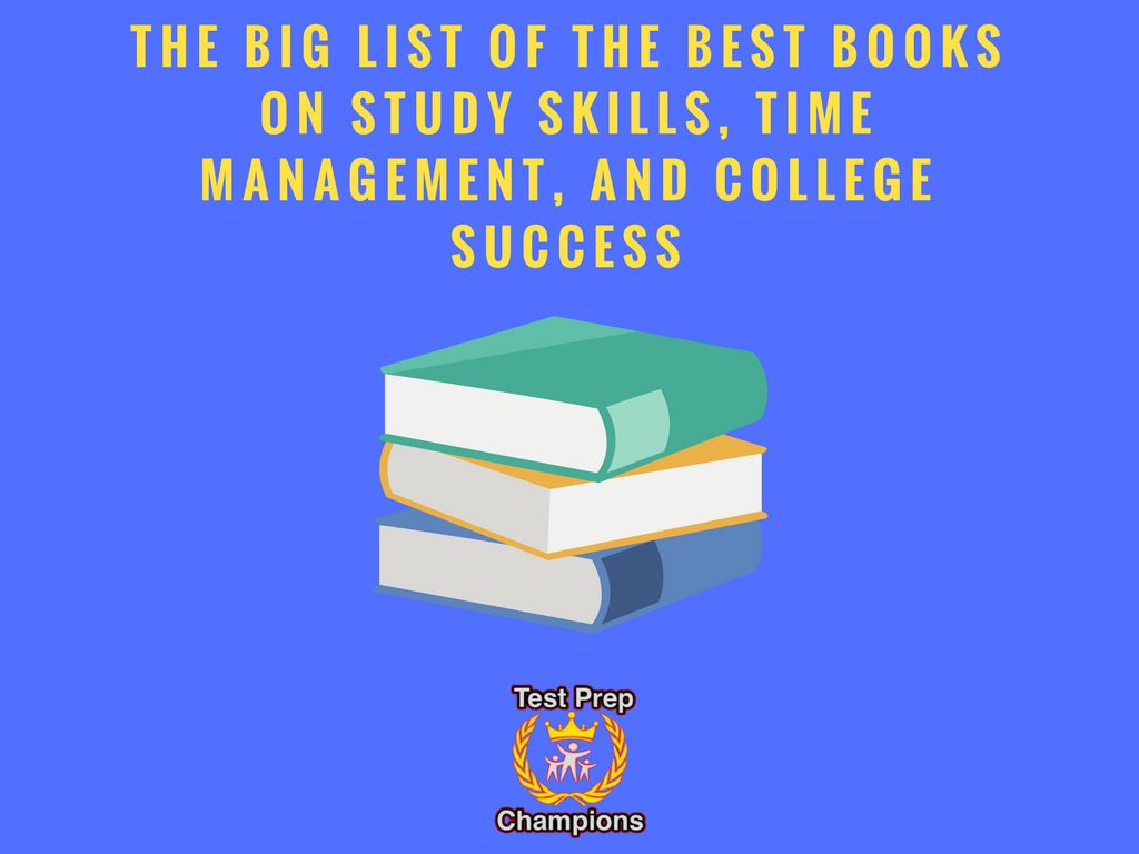 The Big List of the Best Books on Study Skills, Time Management, and College Success